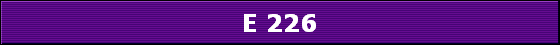 E 226